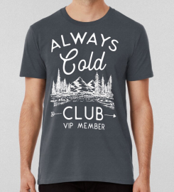 Always Cold Club Vip Member T-shirt